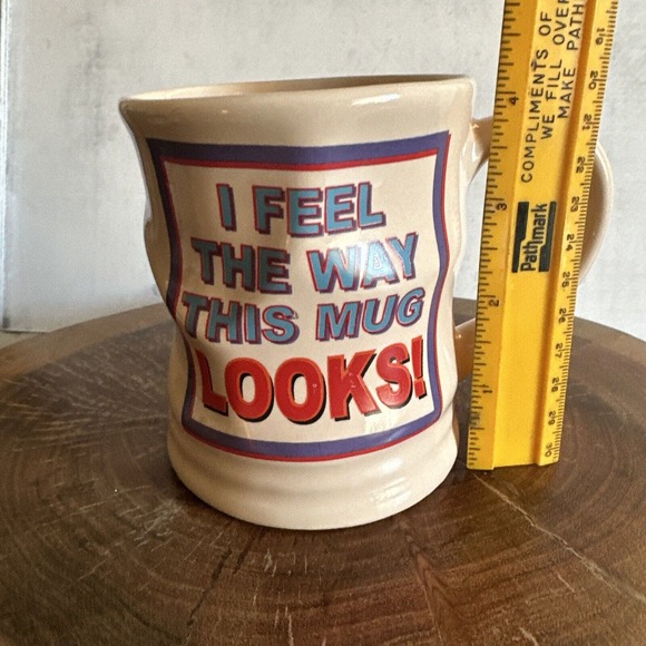 ENCORE PAPEL Vintage ''I Feel The Way This Mug Looks!" Coffee Tea Mug Cup Humor - Picture 7 of 9